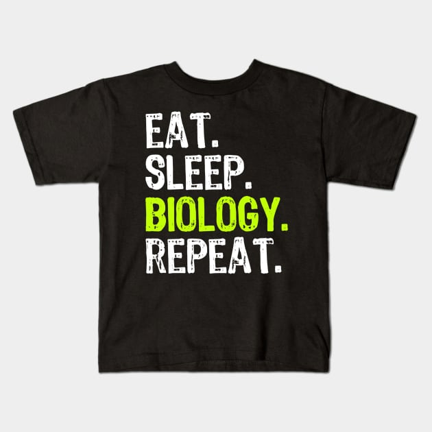 Eat Sleep Biology Biologist Student Teacher Gift Kids T-Shirt by Haley Tokey
